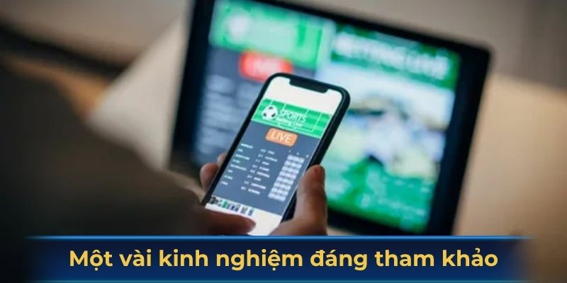 Một vài kinh nghiệm đáng tham khảo